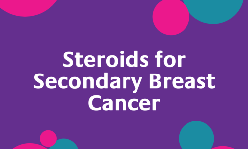 Steroids for Secondary Breast Cancer