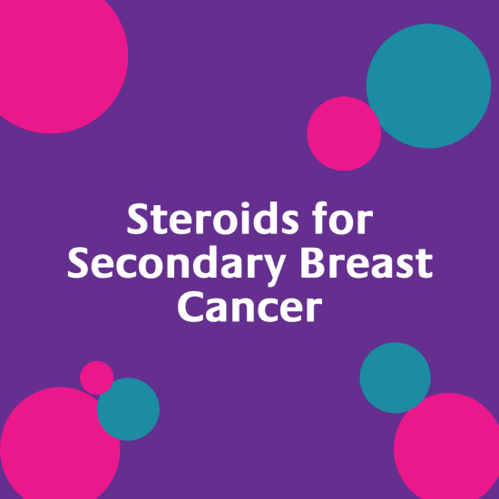 Steroids for Secondary Breast Cancer