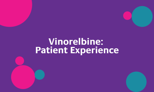 Vinorelbine Patient Experience