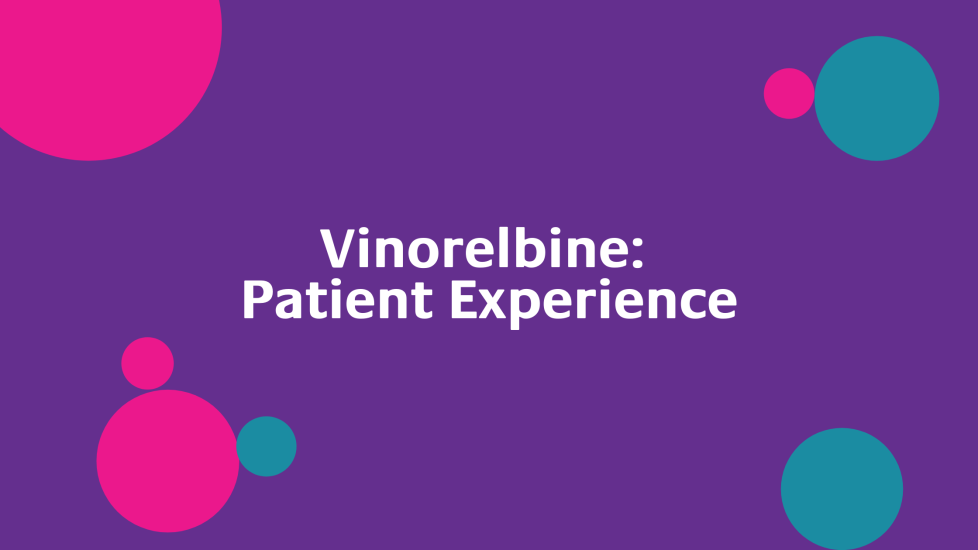 Vinorelbine Patient Experience