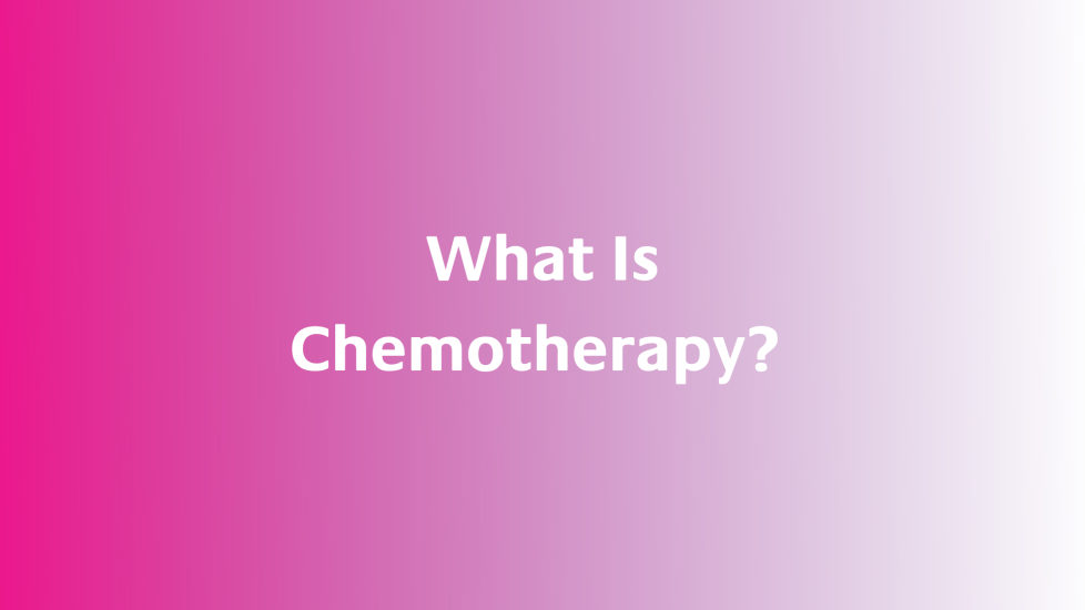 What Is Chemotherapy